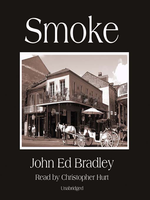 Title details for Smoke by John Ed Bradley - Available